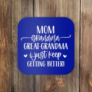 Mom Grandma Great Grandma I Just Keep Getting Better Great Gift Coaster