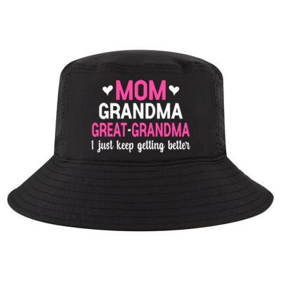 Mom Grandma Great Grandma I Just Keep Getting Better Mother Cool Comfort Performance Bucket Hat