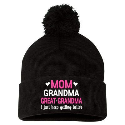 Mom Grandma Great Grandma I Just Keep Getting Better Mother Pom Pom 12in Knit Beanie