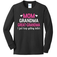 Mom Grandma Great Grandma I Just Keep Getting Better Mother Kids Long Sleeve Shirt