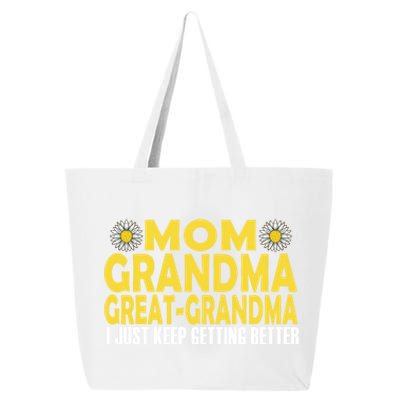 Mom Grandma Great Grandma I Just Keep Getting Better Gift 25L Jumbo Tote