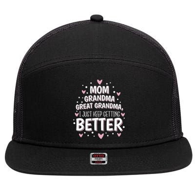 Mom Grandma Great Grandma I Just Keep Getting Better Great Gift 7 Panel Mesh Trucker Snapback Hat