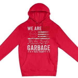 Make Garbage Great Again Garbage For Trump 2024 Premium Pullover Hoodie