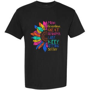 Mom Grandma Great Grandma I Just Keep Getting Better Garment-Dyed Heavyweight T-Shirt