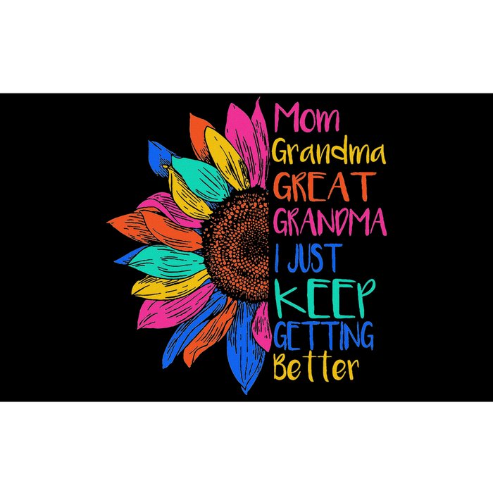 Mom Grandma Great Grandma I Just Keep Getting Better Bumper Sticker