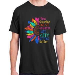 Mom Grandma Great Grandma I Just Keep Getting Better Adult ChromaSoft Performance T-Shirt