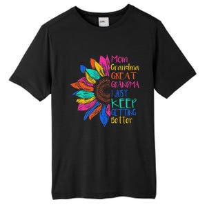 Mom Grandma Great Grandma I Just Keep Getting Better Tall Fusion ChromaSoft Performance T-Shirt