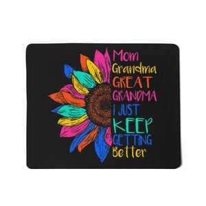 Mom Grandma Great Grandma I Just Keep Getting Better Mousepad