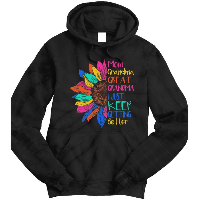 Mom Grandma Great Grandma I Just Keep Getting Better Tie Dye Hoodie