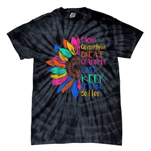 Mom Grandma Great Grandma I Just Keep Getting Better Tie-Dye T-Shirt