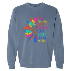 Mom Grandma Great Grandma I Just Keep Getting Better Garment-Dyed Sweatshirt