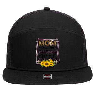 Mom Grandma Greatfunny Giftgrandma I Just Keep Getting Better Leopard Gift 7 Panel Mesh Trucker Snapback Hat