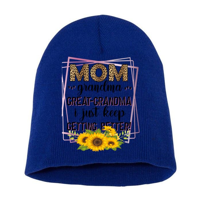 Mom Grandma Greatfunny Giftgrandma I Just Keep Getting Better Leopard Gift Short Acrylic Beanie