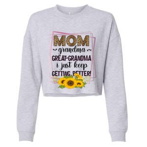 Mom Grandma Greatfunny Giftgrandma I Just Keep Getting Better Leopard Gift Cropped Pullover Crew