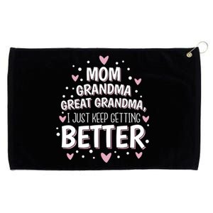 Mom Grandma Great Grandma I Just Keep Getting Better Grommeted Golf Towel