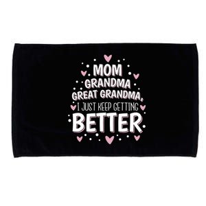 Mom Grandma Great Grandma I Just Keep Getting Better Microfiber Hand Towel