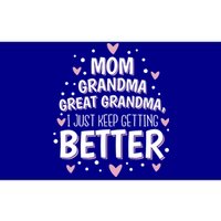 Mom Grandma Great Grandma I Just Keep Getting Better Bumper Sticker