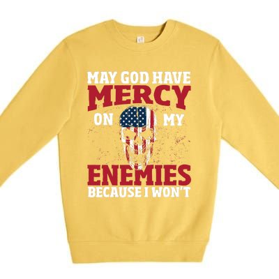 May god have mercy on my enemies because i wont Premium Crewneck Sweatshirt