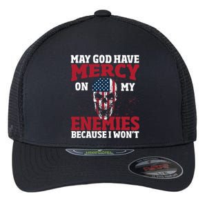 May god have mercy on my enemies because i wont Flexfit Unipanel Trucker Cap