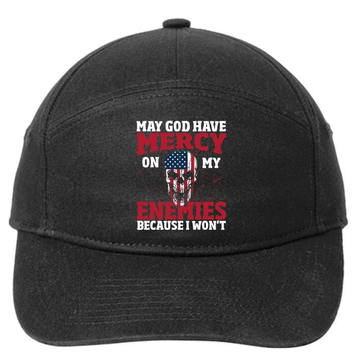 May god have mercy on my enemies because i wont 7-Panel Snapback Hat