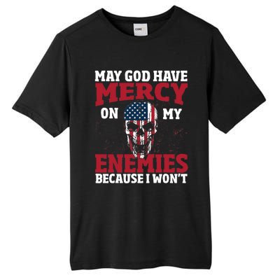 May god have mercy on my enemies because i wont Tall Fusion ChromaSoft Performance T-Shirt