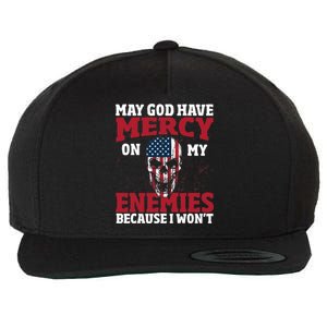 May god have mercy on my enemies because i wont Wool Snapback Cap