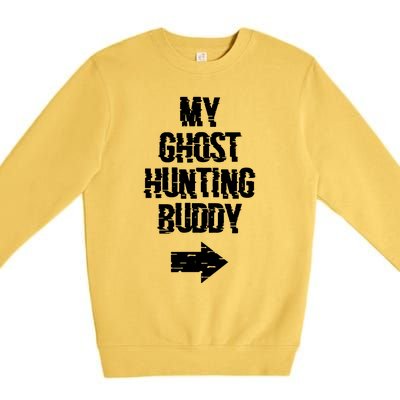 My Ghost Hunting Buddy Ghost Hunt Right Arrow Premium Crewneck Sweatshirt