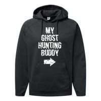 My Ghost Hunting Buddy Ghost Hunt Right Arrow Performance Fleece Hoodie