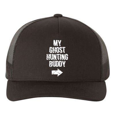 My Ghost Hunting Buddy Ghost Hunt Right Arrow Yupoong Adult 5-Panel Trucker Hat