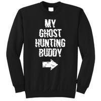 My Ghost Hunting Buddy Ghost Hunt Right Arrow Sweatshirt