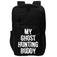 My Ghost Hunting Buddy Ghost Hunt Right Arrow Impact Tech Backpack