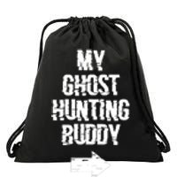 My Ghost Hunting Buddy Ghost Hunt Right Arrow Drawstring Bag