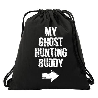 My Ghost Hunting Buddy Ghost Hunt Right Arrow Drawstring Bag