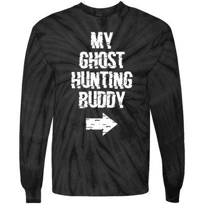 My Ghost Hunting Buddy Ghost Hunt Right Arrow Tie-Dye Long Sleeve Shirt