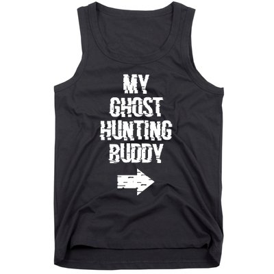 My Ghost Hunting Buddy Ghost Hunt Right Arrow Tank Top