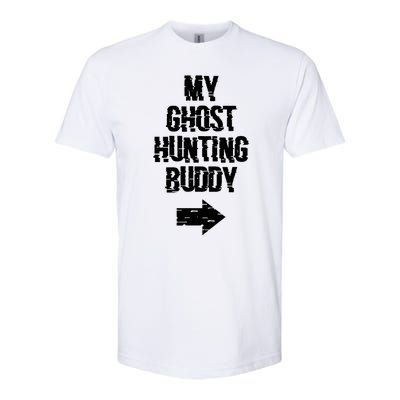 My Ghost Hunting Buddy Ghost Hunt Right Arrow Softstyle CVC T-Shirt