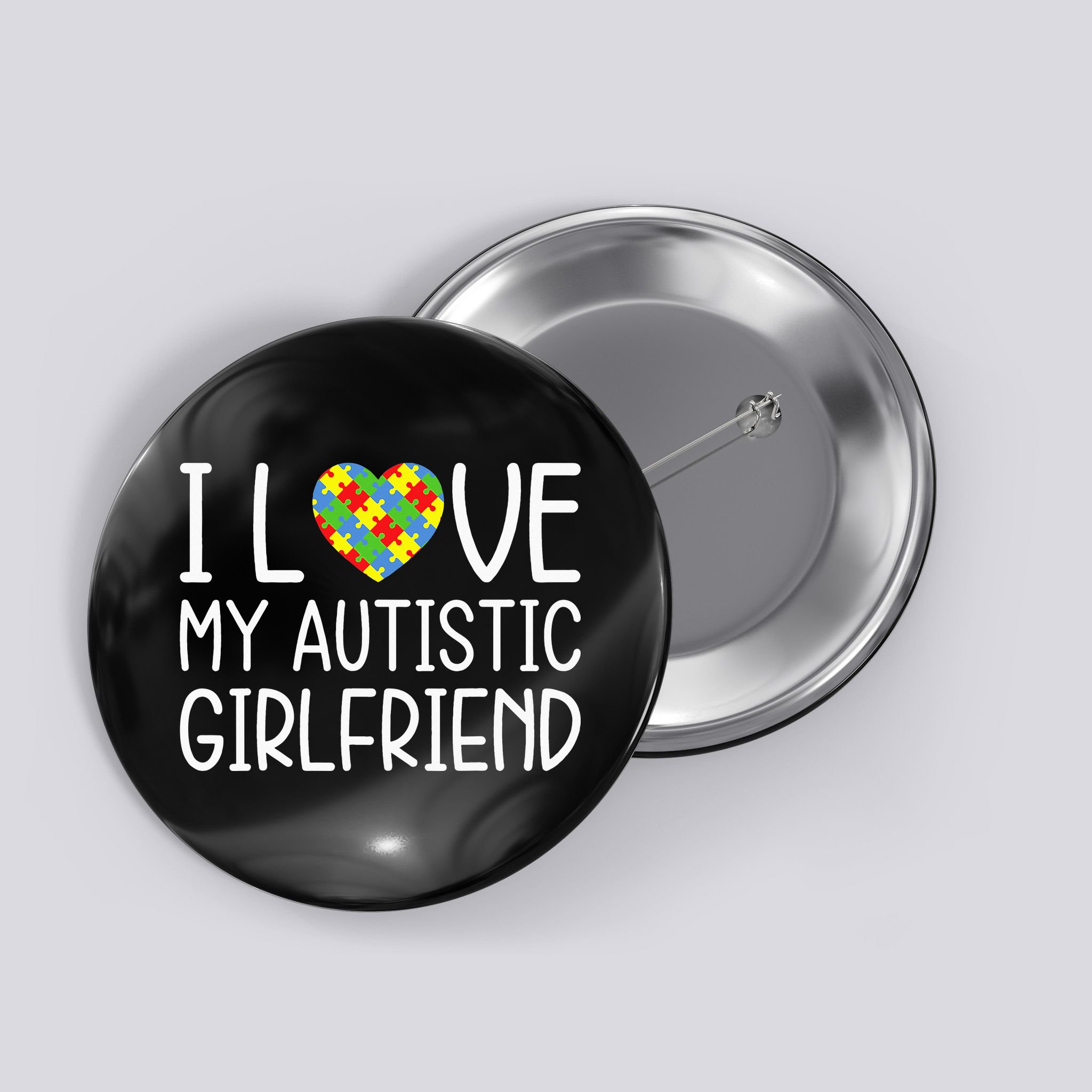 My Girlfriend Has Autism I Love My Autistic Girlfriend Button