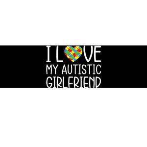 My Girlfriend Has Autism I Love My Autistic Girlfriend Bumper Sticker