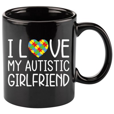 My Girlfriend Has Autism I Love My Autistic Girlfriend 11oz C Handle Ceramic Mug