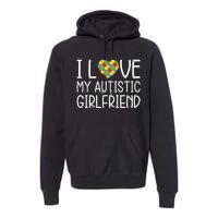 My Girlfriend Has Autism I Love My Autistic Girlfriend Premium Hoodie