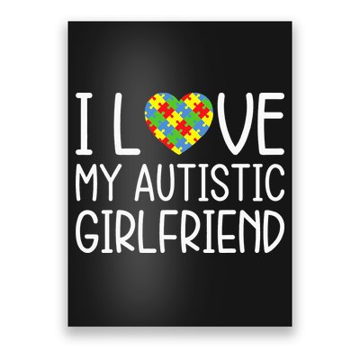My Girlfriend Has Autism I Love My Autistic Girlfriend Poster