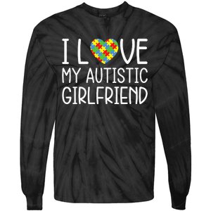 My Girlfriend Has Autism I Love My Autistic Girlfriend Tie-Dye Long Sleeve Shirt