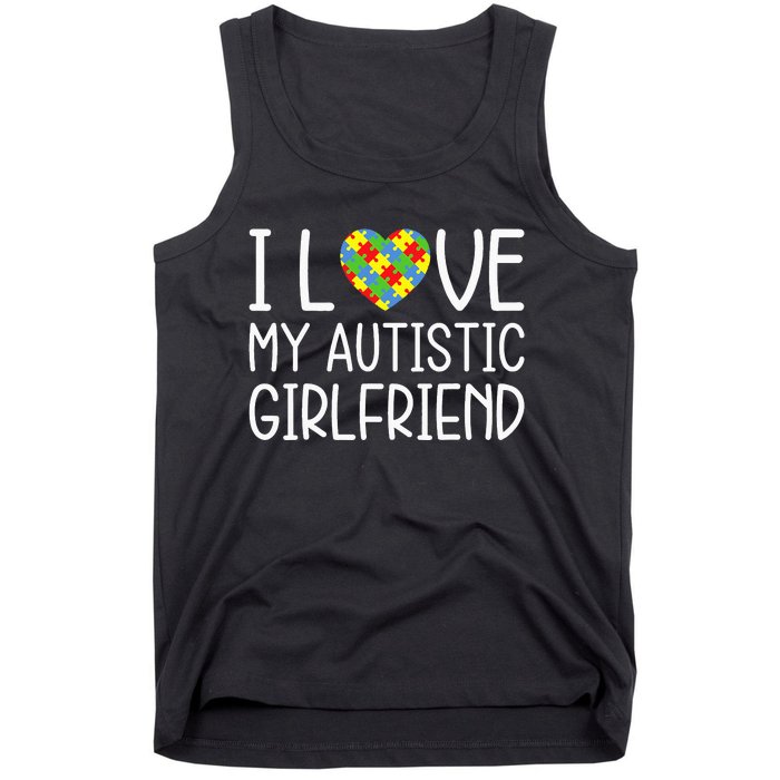 My Girlfriend Has Autism I Love My Autistic Girlfriend Tank Top