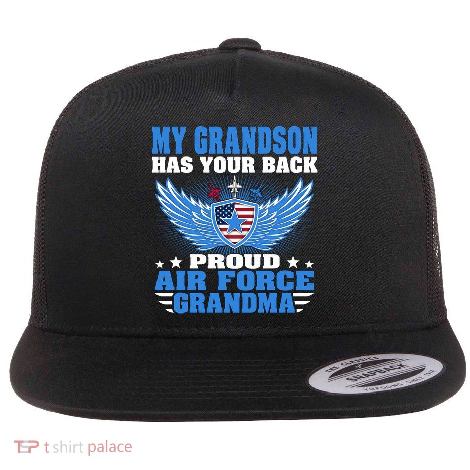 My Grandson Has Your Back Proud Air Force Grandma Military Cool Gift Flat Bill Trucker Hat