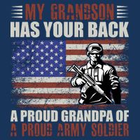 My Grandson Has Your Back, Proud Grandpa Of A Army Soldier 16 in Basic Backpack