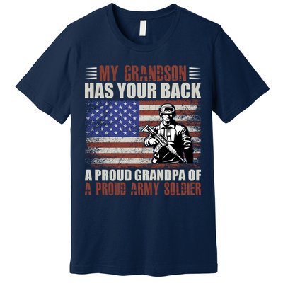 My Grandson Has Your Back, Proud Grandpa Of A Army Soldier Premium T-Shirt