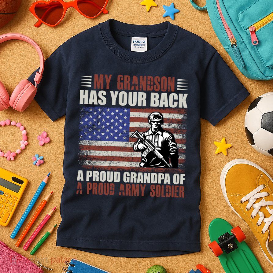My Grandson Has Your Back, Proud Grandpa Of A Army Soldier Kids T-Shirt