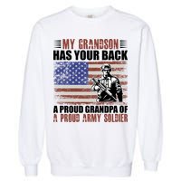 My Grandson Has Your Back, Proud Grandpa Of A Army Soldier Garment-Dyed Sweatshirt