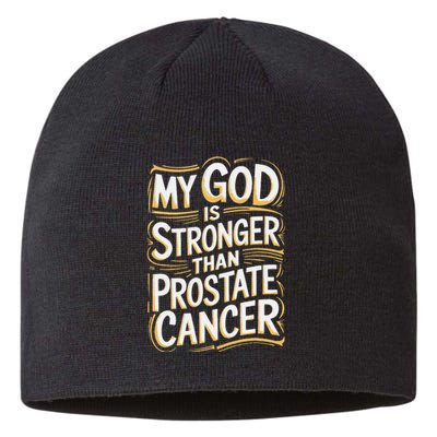 My God Is Stronger Than Prostate Cancer Sustainable Beanie