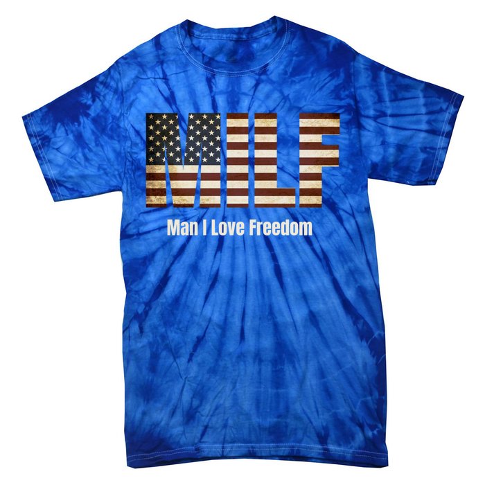 Milf Gift I Love Freedom Gift Usa Gift Tie-Dye T-Shirt